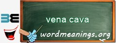 WordMeaning blackboard for vena cava